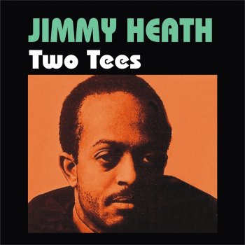 Jimmy Heath Two Tees