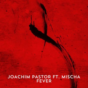 Joachim Pastor feat. Mischa Fever
