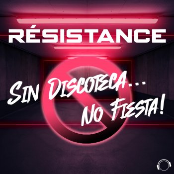 Resistance Sin Discoteca... No Fiesta! (Extended Mix)