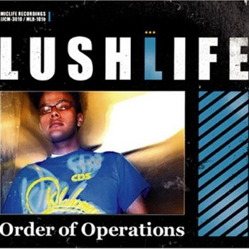 Lushlife Order of Operations (Sunday Mahogany reprise)