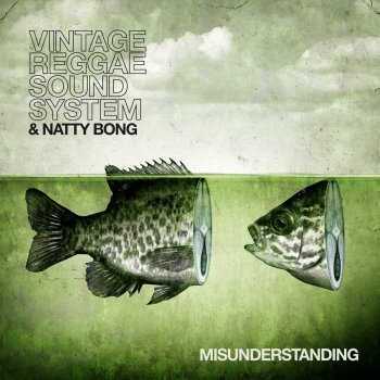 Vintage Reggae Soundsystem feat. Natty Bong Misunderstanding