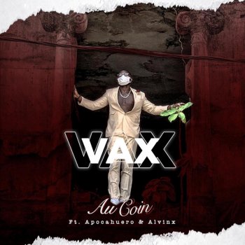 Vax feat. Apocahuero & Alvinxx Au coin