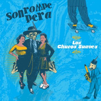 Son Rompe Pera feat. Macha Los Chucos Suaves