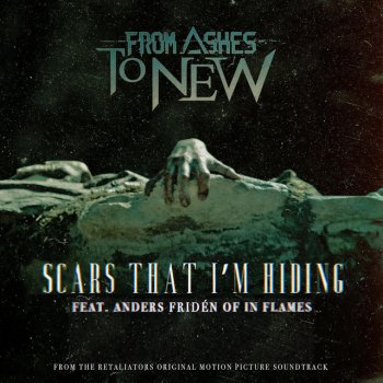 From Ashes to New feat. In Flames Scars That I'm Hiding (feat. Anders Fridén of In Flames)