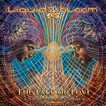 Liquid Bloom Face of Love: Sacred Blessing