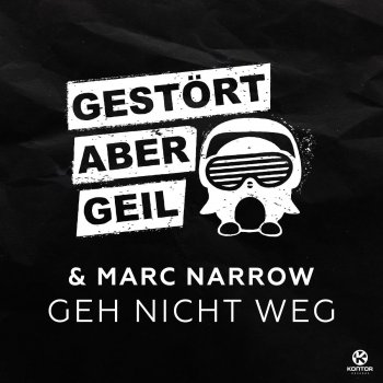 Gestört aber GeiL feat. Marc Narrow Geh nicht weg - Blondee Remix