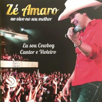 Zé Amaro Cowboy, Cantor e Violeiro, Pt. 1 - Ao Vivo