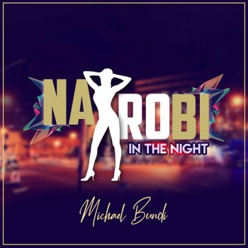 Michael Bundi Nairobi in the Night