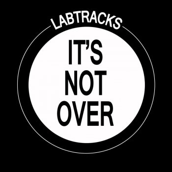Labtracks It's Not Over