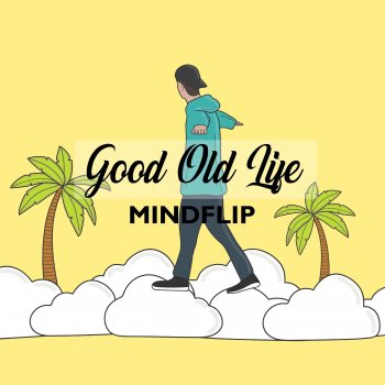 Mindflip Good Old Life