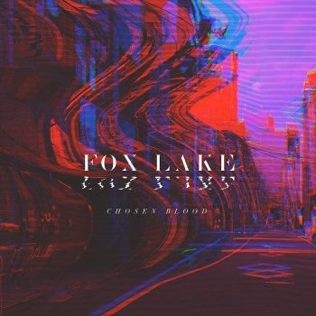 Fox Lake Chosen Blood