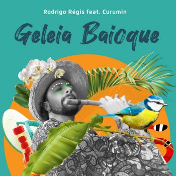Rodrigo Régis feat. Curumin Geleia Baioque