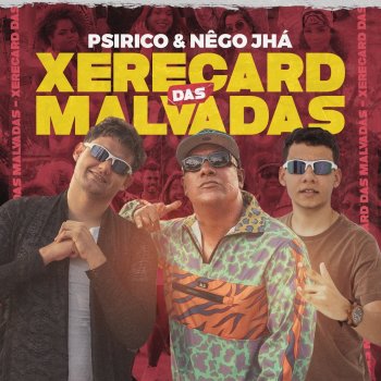 Psirico feat. Nêgo Jhá Xerecard das Malvadas