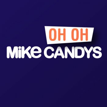 Mike Candys Oh Oh - Original Mix