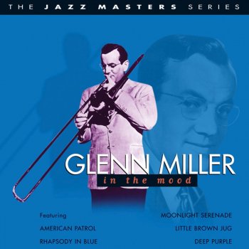Glenn Miller There'll Be a Hot Time In the Old Town Tonight