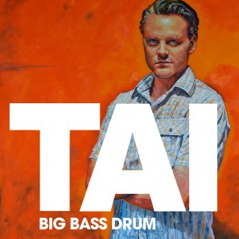 Tai Big Bass Drum (Etienne De Crecy Remix)