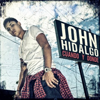 John Hidalgo Cuando y Donde