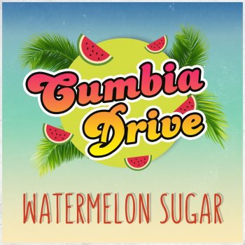 Cumbia Drive Watermelon Sugar - Remix