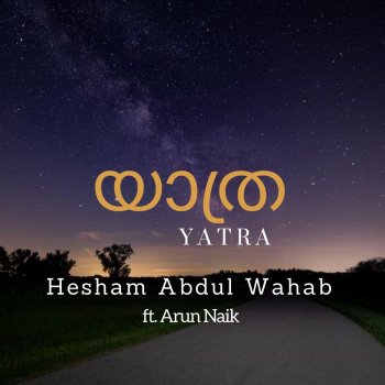 Hesham Abdul Wahab Yatra (feat. Arun naik)