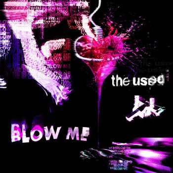 The Used Blow Me (feat. Jason Aalon Butler)