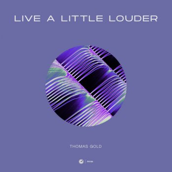 Thomas Gold Live a Little Louder (Extended Mix)