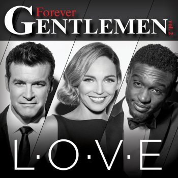 Forever Gentlemen L-O-V-E (Corneille - Claire Keim - Roch Voisine)