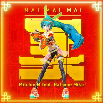 Mitchie M feat. Miku Hatsune Mai Mai Mai (feat. Hatsune Miku)