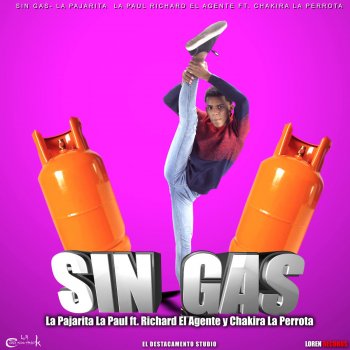 La Pajarita La Paul feat. Richard El Agente & Chakira La Perrota Sin Gas
