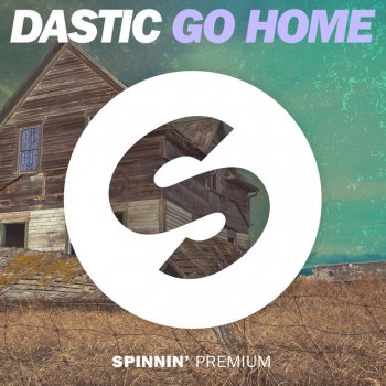 Dastic Go Home