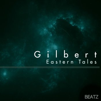 Gilbert Eastern Tales - Dub Mix