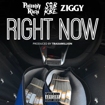 Philthy Rich feat. SOB X RBE & Ziggy Right Now