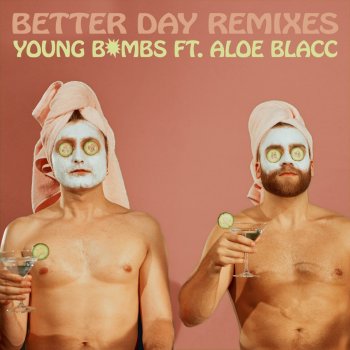 Young Bombs Better Day (feat. Aloe Blacc) [Badjokes Remix]