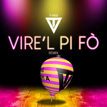 T-Vice Vire'l Pi Fò (Remix)