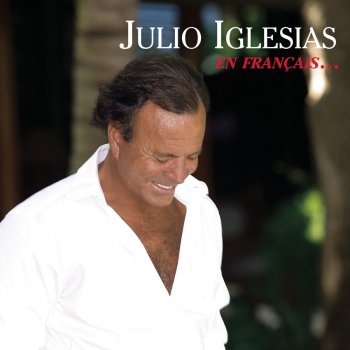 Julio Iglesias Viens M'Embrasser (Abrázame) - French Greatest Hits 2004 Version