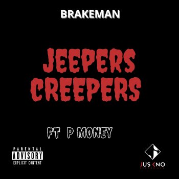 Brakeman Jeepers Creepers (feat. P Money)
