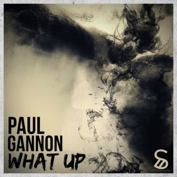 Paul Gannon What Up - Original Mix