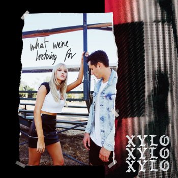 XYLØ What We're Looking For