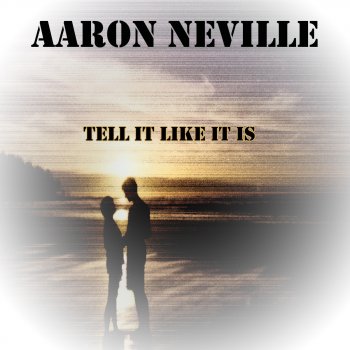 Aaron Neville Tell It Like It Is