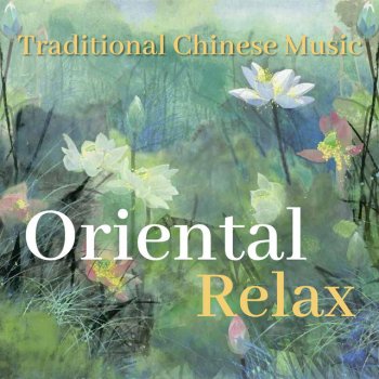 Chinese Traditional Erhu Music feat. Heart Of The Dragon Ensemble & Chinese Channel Chinese Zen Relax
