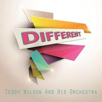 Teddy Wilson and His Orchestra He Ain't Got Rhythm
