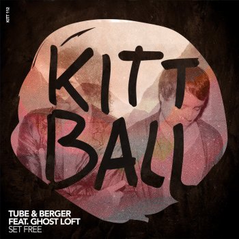 Tube & Berger feat. Ghost Loft Set Free - Original Mix