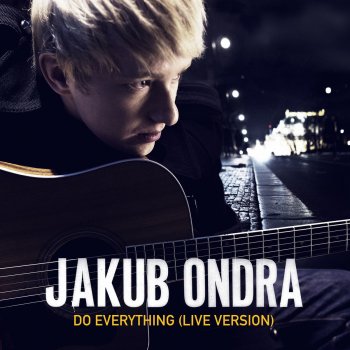 Jakub Ondra Do Everything - Live Session