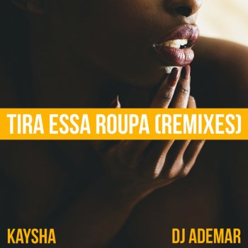 Kaysha feat. Dj Ademar & Lil Maro Tira Essa Roupa - Lil Maro Trapsoul Remix