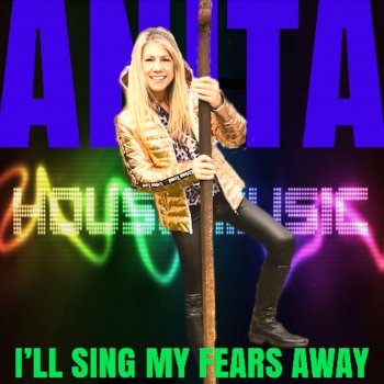Anita I'll Sing My Fears Away