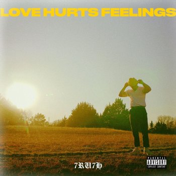 7ru7h Love Hurts Feelings