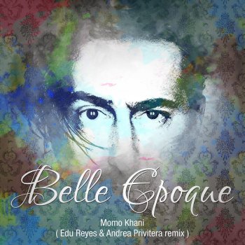 Momo Khani Belle Epoque - Edu Reyes & Andrea Privitera Remix
