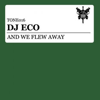 DJ Eco And We Flew Away