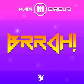 Main Circus BRRAH! - Extended Mix
