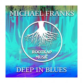 Michael Franks Deep In Blues - Original mix