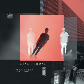 Julian Jordan feat. SMBDY Need You